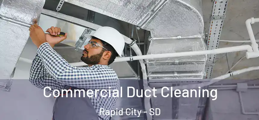 Commercial Duct Cleaning Rapid City - SD