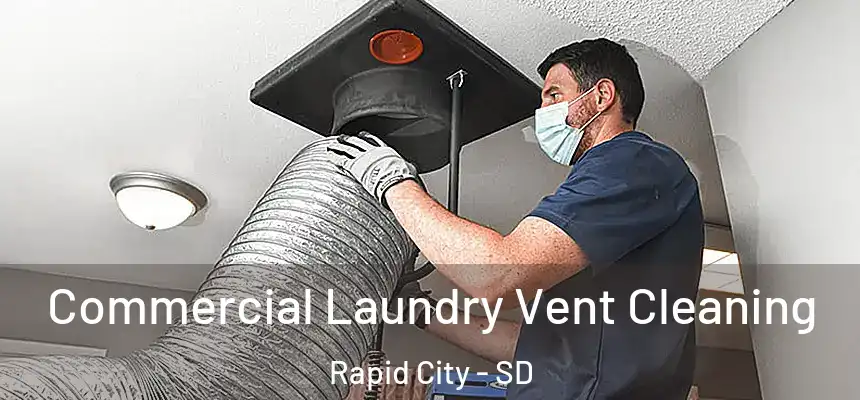 Commercial Laundry Vent Cleaning Rapid City - SD