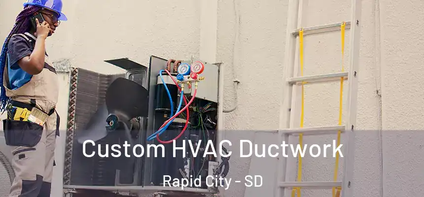 Custom HVAC Ductwork Rapid City - SD