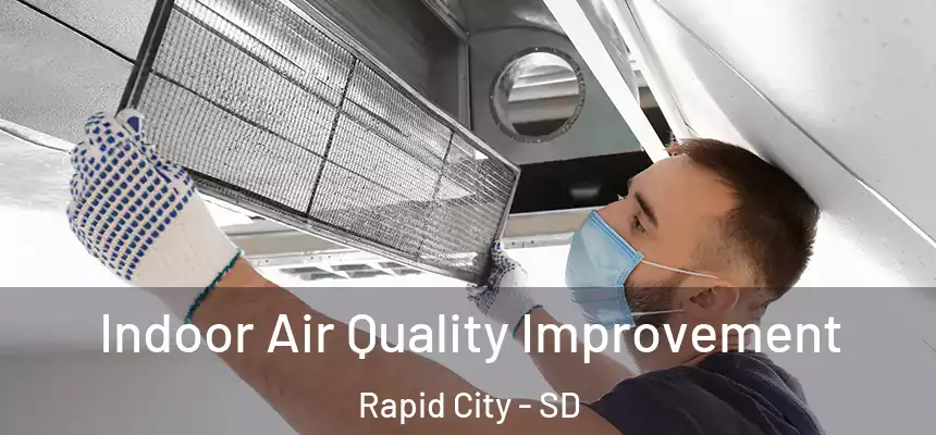 Indoor Air Quality Improvement Rapid City - SD