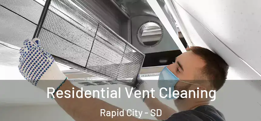 Residential Vent Cleaning Rapid City - SD